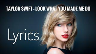 Taylor Swift - Look What You Made Me Do lyrics video