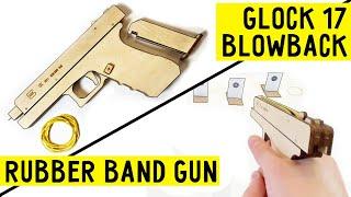 How to make Blowback GLOCK 17 rubber band gun