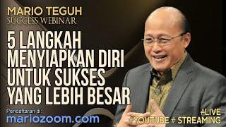 5 Langkah Menyiapkan Diri Untuk Sukses Yang Lebih Besar - Mario Teguh Succes Webinar