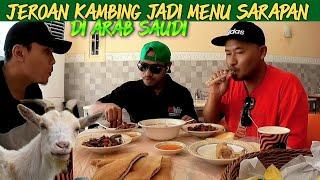 BUSET  JEROAN KAMBING JADI MENU SARAPAN PALING DI GEMARI DI ARAB SAUDI