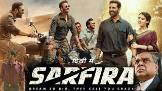 Sarfira 2024 Full Movie in Hindi HD review and facts  Akshay Kumar  Paresh Rawal  Radhikka 