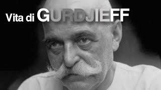 La vita di G. I. Gurdjieff