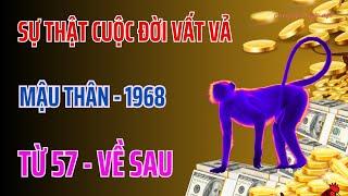 Tử Vi - Sự Thật Cuộc Đời Vất Vả - Mậu Thân 1968 - Từ 57 Tuổi Về Sau - Tiền Bạc Ùa Về Giàu Có Cả Đời