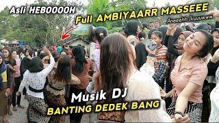 SUASANA RIUH MUSIK DJ BANTING DEDEK BANG BIKIN CIWI² INI JOG3T TAK TERKENDALI VERSI KECIMOL MHS