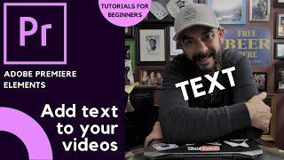 Adobe Premiere Elements   How to add text to your videos  Tutorials for Beginners