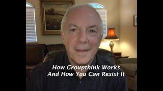 How Groupthink Works and How You Can Resist It
