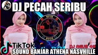 DJ PECAH SERIBU VERSI DJ AGUS ATHENA NASVHILLE SOUND BANJAR VIRAL TIKTOK