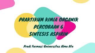 PRAKTIKUM KIMIA ORGANIK PERCOBAAN 6-SINTESIS ASPIRIN