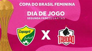 Copa do Brasil Feminina 2024  CopaGril x Taboao Magnus  2ª Fase  Jogo Volta  Ao vivo