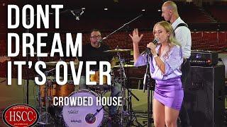 Don’t Dream It’s Over CROWDED HOUSE Song Cover by The HSCC