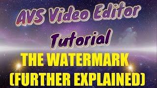 AVS Video Editor Tutorial The Watermark Removed in Longer Videos