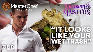Its Like Your Wet Trash  MasterChef Australia Dessert Masters  MasterChef World
