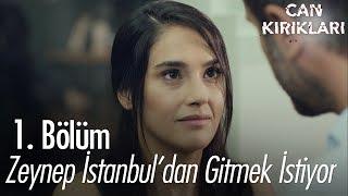 Zeynep İstanbuldan gitmek istiyor - Can Kırıkları 1. Bölüm