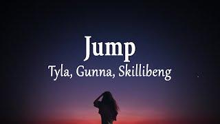 Tyla Gunna Skillibeng - Jump Lyrics