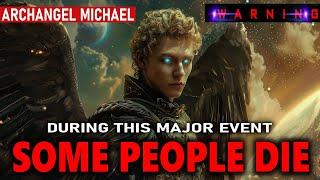 SOME PEOPLE DIE INSTANTLY DURING THIS MAJOR EVENT JANUARY 2024. ARCHANGEL MICHAEL 29