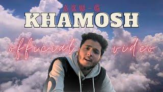 Khamosh  Official Video