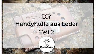 DIY Handyhülle Teil 2  Basteln mit Leder  Arbeiten mit Leder  Lederhandyhülle