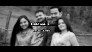 Ishtamalle slowed & reverb  Chocolate  Shahabaz Aman  prathviraj