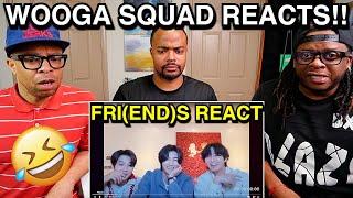 DOUBLE REACTION  Wooga Squad Reacts to FRIENDS MV + V Live