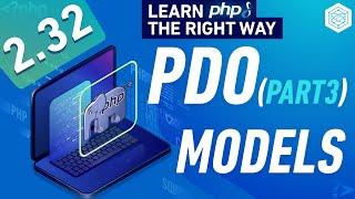 PHP PDO Tutorial Part 3 - Models & Refactoring - Full PHP 8 Tutorial