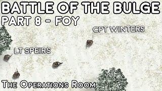 Battle of the Bulge Animated - Part 8 Easy Company Assaults Foy