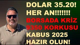 Dolar  SÜRDÜRÜLEMEZ  Borsa da 9350 KORKUSU