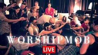 10 Hours of Original WorshipMob Worship - Soak With Us