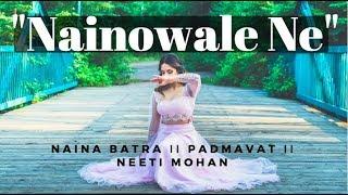 Naina Batra II Nainowale Ne II Padmavat II Neeti Mohan