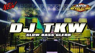 DJ TKW  TENAGA KERJA WANITA   VIRALL SLOW BASS GLERR  BY ARDI REVOLUTION