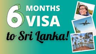 How to get 6 months visa Sri Lanka