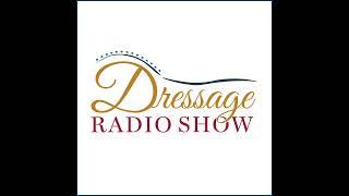 Dressage Radio Episode 201 – Massage Training Tips and Riding The Horse You Have Now