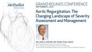 Grand Rounds Aortic Regurgitation with William Zoghbi MD  9.1.2022