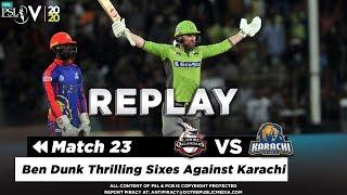 Ben Dunk Thrilling Sixes Against Karachi  Karachi Kings vs Lahore Qalandars  Match 23  PSL 2020