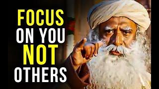 CONCENTRATE ON YOURSELF NOT OTHERS  Sadhgurus Life-Changing Speech