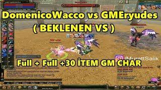 DomenicoWacco vs +30 İtemli GM Char   BEKLENEN VS  Özel VS Anları  Knight Online