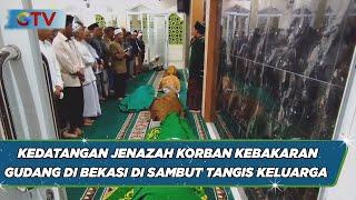 Isak Tangis Keluarga Warnai Kedatangan Jenazah Korban Kebakaran Gudang di Bekasi - BIS 0407