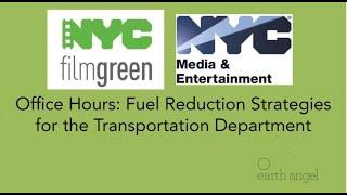 NYC Film Green Office Hours Fuel Reduction Strategies for the Transportation Department