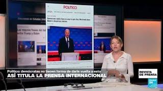 ¿El fin de Joe Biden? prensa estadounidense reacciona al debate • FRANCE 24 Español