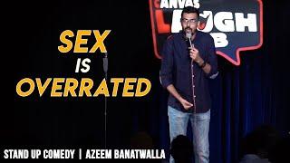 SEX IS OVERRATED  Azeem Banatwalla Stand-Up Comedy 2020