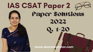 IAS Prelims CSAT Paper 2 - 2022 Solutions Answer Key & Explanations Q. 1 to 20 Part 1 of 4