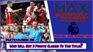 Can A Beat Up City Get Past Arsenal? How Will The Top 4 Look After Matchweek 30?  MFP Episode 2