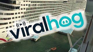 Cruise Ship Crashes while Coming into Port  ViralHog