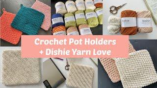 Dishie Yarn Unboxing and My Crochet Pot Holder Obsession