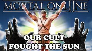 Our Cult Got Robbed By The Sun  - Mortal Online 2