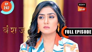 Yukti Saves Bhoomi  Vanshaj  Ep 247  Full Episode  25 Mar 2024