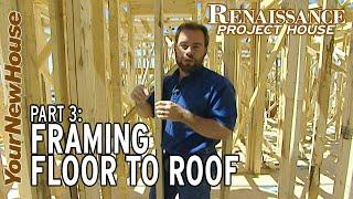 Framing walls floor and roof Renaissance Project House - Part 3