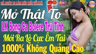 LK Nhạc Trữ Tình Bolero KHÔNG QUẢNG CÁO Cả Xóm Phê -TUYỆT PHẨM Bolero Sến Xưa Ngọt Ngào TOÀN BÀI HAY