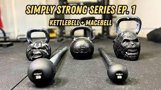 Kettlebell + Steel Mace Workout  Simply Strong Ep.1