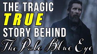 The Tragic TRUE STORY Behind the Movie The Pale Blue Eyet