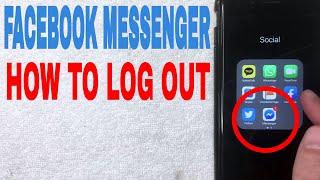   How To Log Out Of Facebook Messenger App 